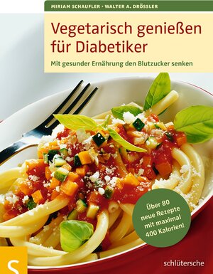 Buchcover Vegetarisch genießen für Diabetiker | Miriam Schaufler | EAN 9783899937480 | ISBN 3-89993-748-1 | ISBN 978-3-89993-748-0