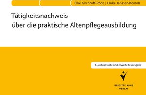 Buchcover Tätigkeitsnachweis über die praktische Altenpflegeausbildung | Elke Kirchhoff-Rode | EAN 9783899937886 | ISBN 3-89993-788-0 | ISBN 978-3-89993-788-6