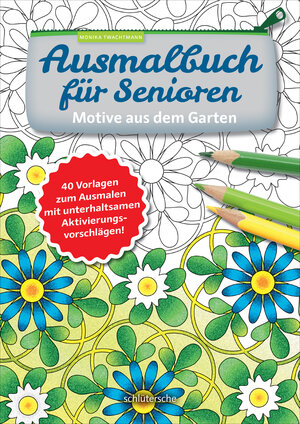 Buchcover Ausmalbuch für Senioren. Motive aus dem Garten. | Monika Twachtmann | EAN 9783899938418 | ISBN 3-89993-841-0 | ISBN 978-3-89993-841-8
