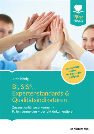 Buchcover BI, SIS®, Expertenstandards & Qualitätsindikatoren | Jutta König | EAN 9783899939873 | ISBN 3-89993-987-5 | ISBN 978-3-89993-987-3