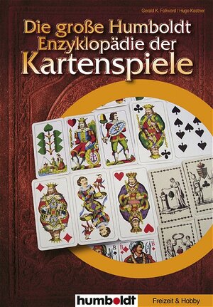 Buchcover Die grosse Humboldt-Enzyklopädie der Kartenspiele | Gerald K Folkvord | EAN 9783899940589 | ISBN 3-89994-058-X | ISBN 978-3-89994-058-9