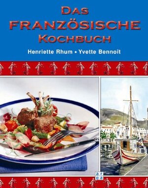 Das Französische Kochbuch. Mit Musik-CD