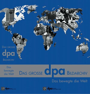 Das große dpa-Bildarchiv. Das bewegte die Welt