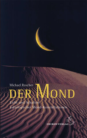 Der Mond: Licht und Schatten astrologischer Mondkonstellationen