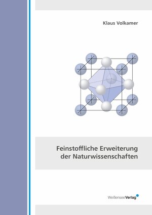 Buchcover Feinstoffliche Erweiterung der Naturwissenschaften | Klaus Volkamer | EAN 9783899980738 | ISBN 3-89998-073-5 | ISBN 978-3-89998-073-8
