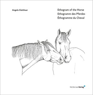 Buchcover Ethogram of the Horse - Ethogramm des Pferdes - Ethogramme du Cheval | Angela Glatthaar | EAN 9783899981544 | ISBN 3-89998-154-5 | ISBN 978-3-89998-154-4