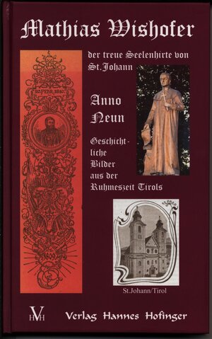 Buchcover Mathias Wishofer, der treue Seelenhirte von St. Johann  | EAN 9783900072001 | ISBN 3-900072-00-0 | ISBN 978-3-900072-00-1