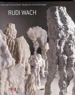 Buchcover Rudi Wach. Einst war ich eine Hand. | Wolfgang Meighörner | EAN 9783900083236 | ISBN 3-900083-23-1 | ISBN 978-3-900083-23-6