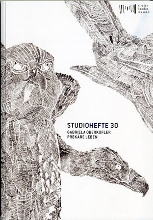 Buchcover Studiohefte 30. Gabriela Oberkofler. Prekäre Leben | Helena Perena | EAN 9783900083670 | ISBN 3-900083-67-3 | ISBN 978-3-900083-67-0