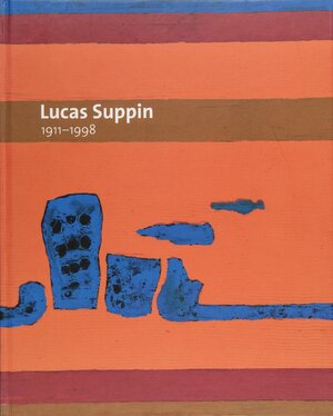 Buchcover Lucas Suppin 1911-1998 | Nikolaus Schaffer | EAN 9783900088224 | ISBN 3-900088-22-5 | ISBN 978-3-900088-22-4
