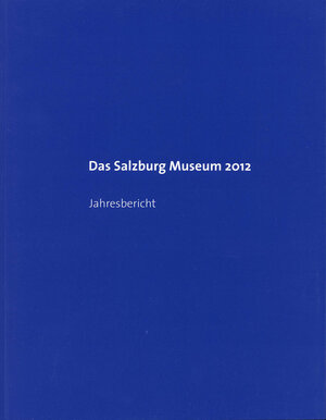 Buchcover Das Salzburg Museum 2012  | EAN 9783900088538 | ISBN 3-900088-53-5 | ISBN 978-3-900088-53-8