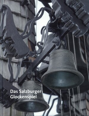 Buchcover Das Salzburger Glockenspiel  | EAN 9783900088569 | ISBN 3-900088-56-X | ISBN 978-3-900088-56-9