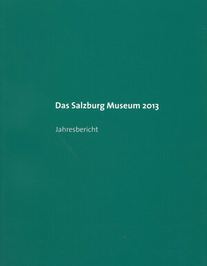 Buchcover Das Salzburg Museum 2013  | EAN 9783900088620 | ISBN 3-900088-62-4 | ISBN 978-3-900088-62-0