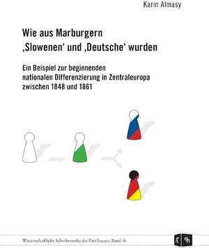 Buchcover Wie aus Marburgern "Slowenen" und "Deutsche" wurden | Karin Almasy | EAN 9783900181758 | ISBN 3-900181-75-6 | ISBN 978-3-900181-75-8
