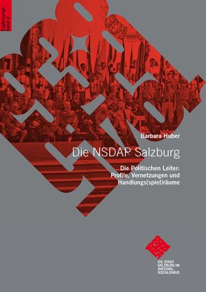 Buchcover Die NSDAP Salzburg | Barbara Huber | EAN 9783900213466 | ISBN 3-900213-46-1 | ISBN 978-3-900213-46-6
