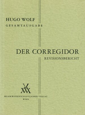 Buchcover Hugo Wolf Gesamtausgabe / Der Corregidor | Leopold Spitzer | EAN 9783900270353 | ISBN 3-900270-35-X | ISBN 978-3-900270-35-3