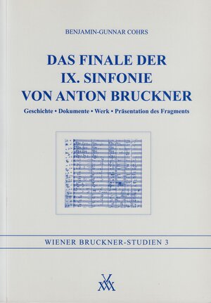 Buchcover Das Finale der IX. Sinfonie von Anton Bruckner | Benjamin G Cohrs | EAN 9783900270940 | ISBN 3-900270-94-5 | ISBN 978-3-900270-94-0