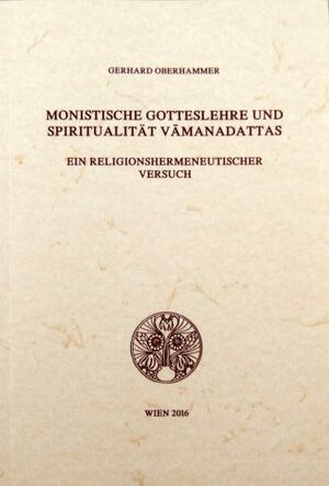 Buchcover Monistische Gotteslehre und Spiritualität Vāmanadattas | Gerhard Oberhammer | EAN 9783900271466 | ISBN 3-900271-46-1 | ISBN 978-3-900271-46-6