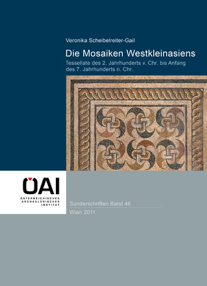 Buchcover Die Mosaiken Westkleinasiens. | Veronika Scheibelreiter-Gail | EAN 9783900305604 | ISBN 3-900305-60-9 | ISBN 978-3-900305-60-4