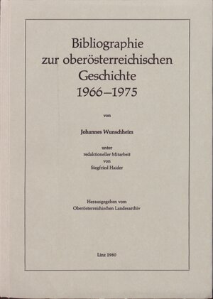 Buchcover Ergänzungsbände zu den Mitteilungen des Oberösterreichischen Landesarchivs / Bibliographie zur oberösterreichischen Geschichte 1966-1975  | EAN 9783900313319 | ISBN 3-900313-31-8 | ISBN 978-3-900313-31-9