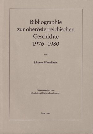Buchcover Ergänzungsbände zu den Mitteilungen des Oberösterreichischen Landesarchivs / Bibliographie zur oberösterreichischen Geschichte 1976-1980  | EAN 9783900313333 | ISBN 3-900313-33-4 | ISBN 978-3-900313-33-3
