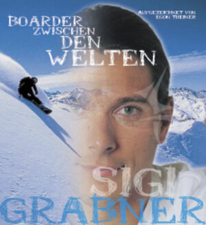 Sigi Grabner, Boarder zwischen den Welten