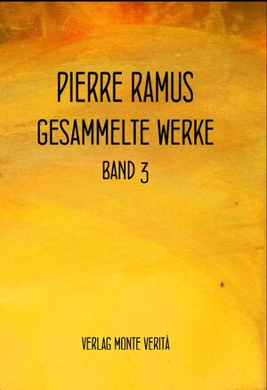 Buchcover Gesammelte Werke Band 3 | Pierre Ramus | EAN 9783900434939 | ISBN 3-900434-93-X | ISBN 978-3-900434-93-9