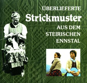 Buchcover Überlieferte Strickmuster aus dem steirischen Ennstal. | Maria Erlbacher | EAN 9783900493646 | ISBN 3-900493-64-2 | ISBN 978-3-900493-64-6