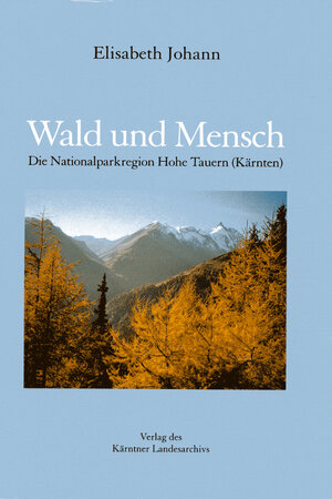 Buchcover Wald und Mensch | Elisabeth Johann | EAN 9783900531560 | ISBN 3-900531-56-0 | ISBN 978-3-900531-56-0