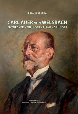 Buchcover Carl Auer von Welsbach | Roland Adunka | EAN 9783900531966 | ISBN 3-900531-96-X | ISBN 978-3-900531-96-6