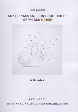 Buchcover Challenges and Contradictions of World Order: A Reader | Köchler Hans | EAN 9783900704292 | ISBN 3-900704-29-5 | ISBN 978-3-900704-29-2