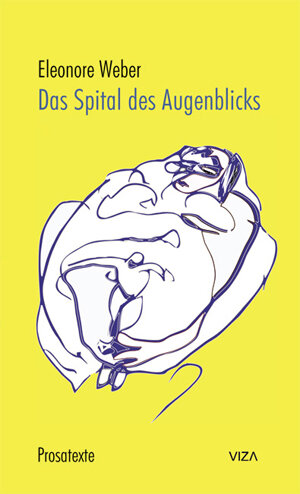 Buchcover Das Spital des Augenblicks | Eleonore Weber | EAN 9783900792305 | ISBN 3-900792-30-5 | ISBN 978-3-900792-30-5