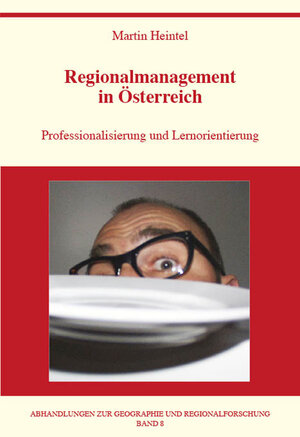 Buchcover Regionalmanagement in Österreich | Martin Heintel | EAN 9783900830564 | ISBN 3-900830-56-8 | ISBN 978-3-900830-56-4