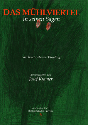 Buchcover Das Mühlviertel in seinen Sagen | Josef Kramer | EAN 9783900878054 | ISBN 3-900878-05-6 | ISBN 978-3-900878-05-4
