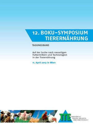 Buchcover 12. BOKU-Symposium Tierernährung  | EAN 9783900932138 | ISBN 3-900932-13-1 | ISBN 978-3-900932-13-8