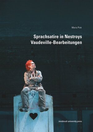 Buchcover Sprachsatire in Nestroys Vaudeville-Bearbeitungen | Maria Piok | EAN 9783901064500 | ISBN 3-901064-50-8 | ISBN 978-3-901064-50-0