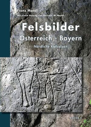 Buchcover Felsbilder. Österreich - Bayern | Franz Mandl | EAN 9783901071232 | ISBN 3-901071-23-7 | ISBN 978-3-901071-23-2