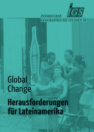 Buchcover Global Change: Herausforderungen für Lateinamerika | Martin Coy | EAN 9783901182419 | ISBN 3-901182-41-1 | ISBN 978-3-901182-41-9