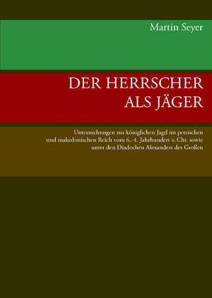 Buchcover Der Herrscher als Jäger | Martin Seyer | EAN 9783901232831 | ISBN 3-901232-83-4 | ISBN 978-3-901232-83-1