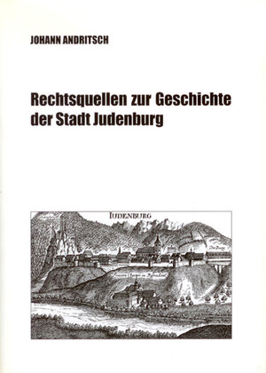 Buchcover Rechtsquellen zur Geschichte der Stadt Judenburg | Johann Andritsch | EAN 9783901251177 | ISBN 3-901251-17-0 | ISBN 978-3-901251-17-7