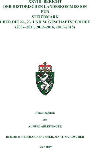 Buchcover XXVIII. Bericht der Historischen Landeskommission für Steiermark über die 22., 23. und 24. Geschäftsperiode (2007–2011, 2012–2016, 2017–2018)  | EAN 9783901251504 | ISBN 3-901251-50-2 | ISBN 978-3-901251-50-4