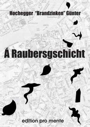 Buchcover Á Raubersgschicht | Günter Hochegger | EAN 9783901409639 | ISBN 3-901409-63-7 | ISBN 978-3-901409-63-9