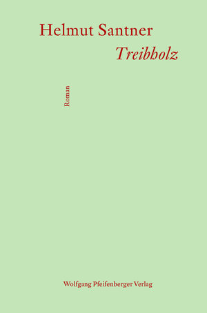 Buchcover Treibholz | Helmut Santner | EAN 9783901496493 | ISBN 3-901496-49-1 | ISBN 978-3-901496-49-3