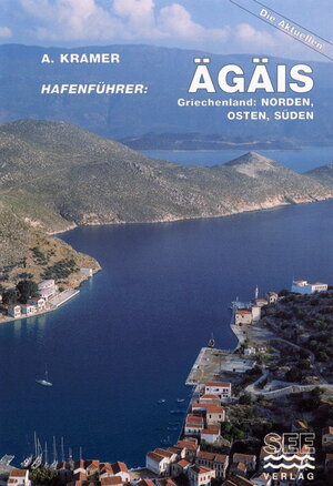 Buchcover Hafenführer Ägäis Griechenland: Norden Osten Süden | Axel Kramer | EAN 9783901593062 | ISBN 3-901593-06-3 | ISBN 978-3-901593-06-2