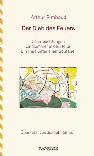 Buchcover Der Dieb des Feuers | Arthur Rimbaud | EAN 9783901602719 | ISBN 3-901602-71-2 | ISBN 978-3-901602-71-9
