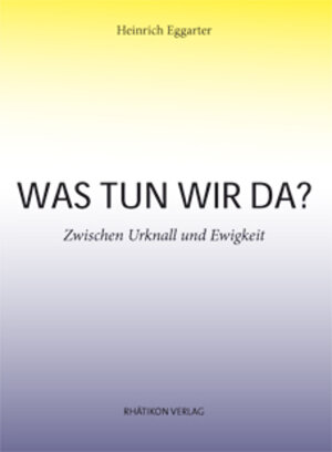 Buchcover Was tun wir da? | Heinrich Eggarter | EAN 9783901607516 | ISBN 3-901607-51-X | ISBN 978-3-901607-51-6