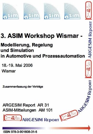 Buchcover 3. ASIM Workshop Wismar - Modellierung, Regelung und Simulation in Automotive und Prozessautomation  | EAN 9783901608315 | ISBN 3-901608-31-1 | ISBN 978-3-901608-31-5