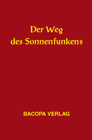 Buchcover Der Weg des Sonnenfunkens | Peter Hochmeier | EAN 9783901618253 | ISBN 3-901618-25-2 | ISBN 978-3-901618-25-3