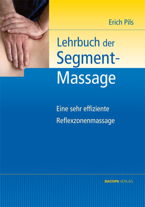 Buchcover Lehrbuch der Segmentmassage | Erich Pils | EAN 9783901618819 | ISBN 3-901618-81-3 | ISBN 978-3-901618-81-9