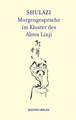 Buchcover Shulazi - Morgengespräche im Kloster des Abtes Linji  | EAN 9783901618864 | ISBN 3-901618-86-4 | ISBN 978-3-901618-86-4